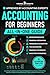 Accounting for Beginners (All-in-One): Everything You Need to Learn Financial & Managerial Accounting Even Without Prior Experience. Master Financial Statements, Taxes, and Business Performance.