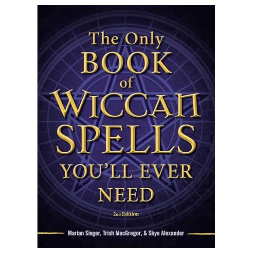 The Only Book of Wiccan Spells You'll Ever Need