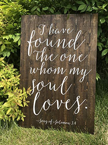 I Have Found The one Whom My Soul Loves Song of Solomon 34 Bible Verse Wedding Sign Wedding Welcome Sign Sophia Collection 18 x 24