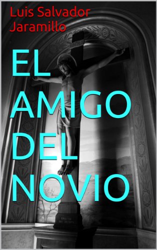El amigo del Novio (Spanish Edition)