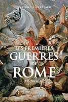Les Premieres Guerres de Rome: (753-290 Av. J.-C.) B07Y1ZSVJM Book Cover