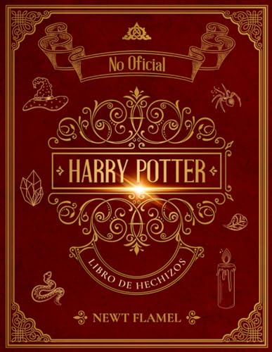 Libro de Hechizos de Harry Potter: La Guía Ilustrada No Oficial para el Entrenamiento de Magos