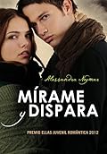 Mírame y dispara (Montena)