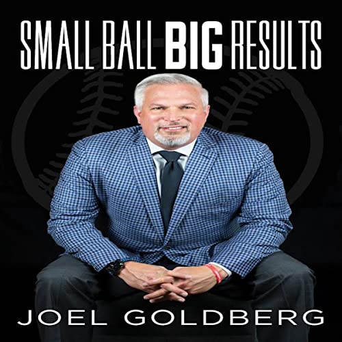 Small Ball Big Results by Joel Goldberg episode artwork