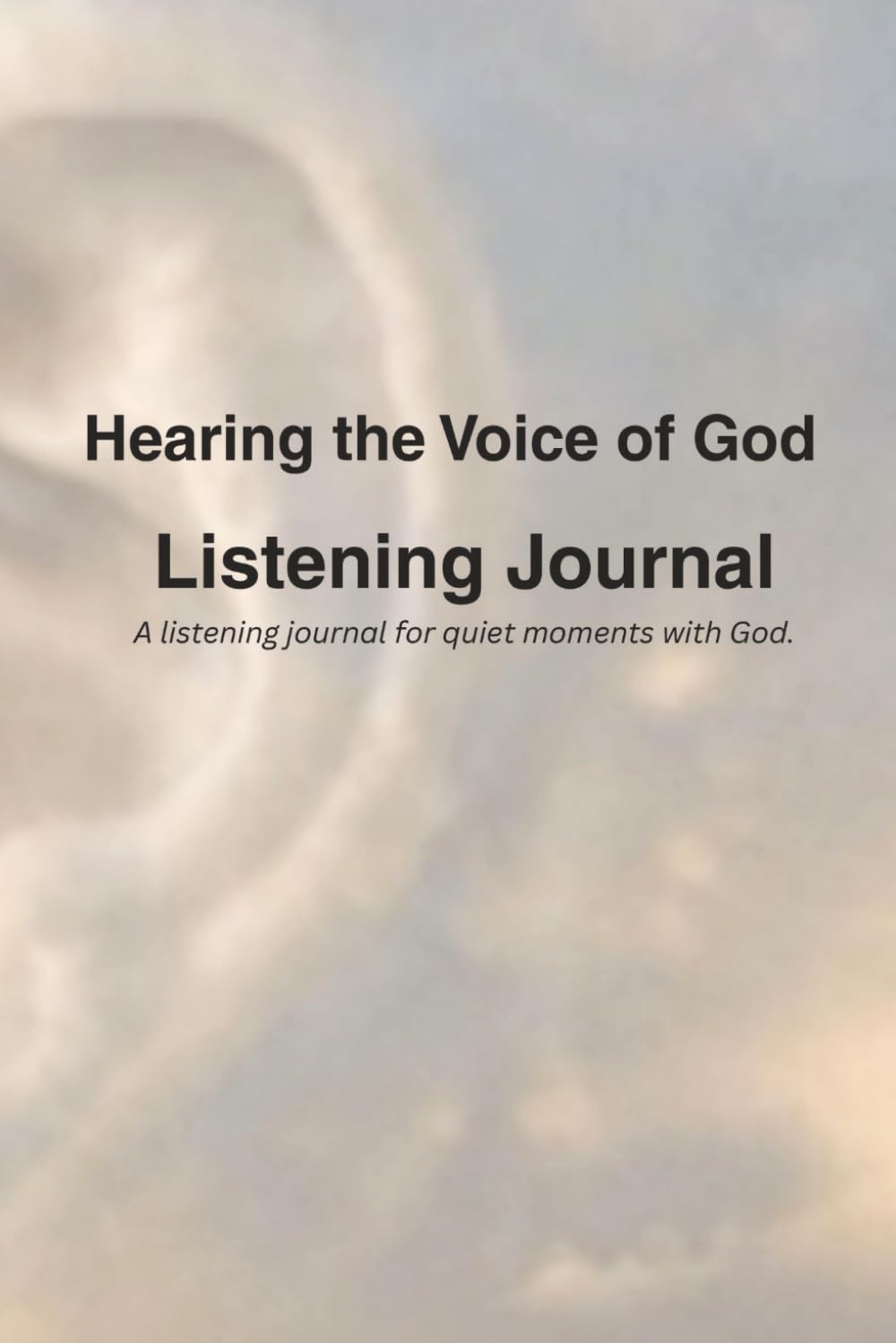 Hearing The Voice of God: Listening Journal