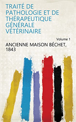 Traité De Pathologie Et De Thérapeutique Générale Vétérinaire (French Edition)