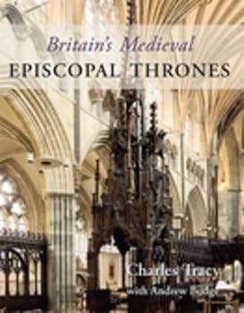Digital Download Britain's Medieval Episcopal Thrones: History, Archaeology and Conservation Book