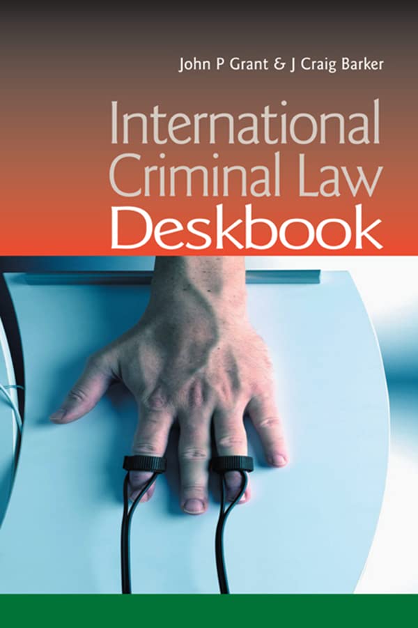 International Criminal Law Deskbook eBook Barker, Craig, Grant, John