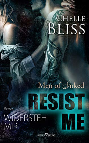Resist Me - Widersteh Mir (Men of Inked 3) Resist Me - Widersteh Mir (Men of Inked 3)
