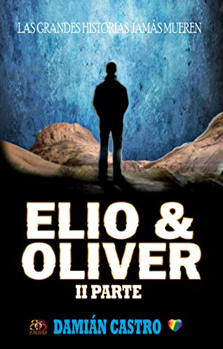 Télécharger ELIO & OLIVER: II Parte (Spanish Edition) PDF