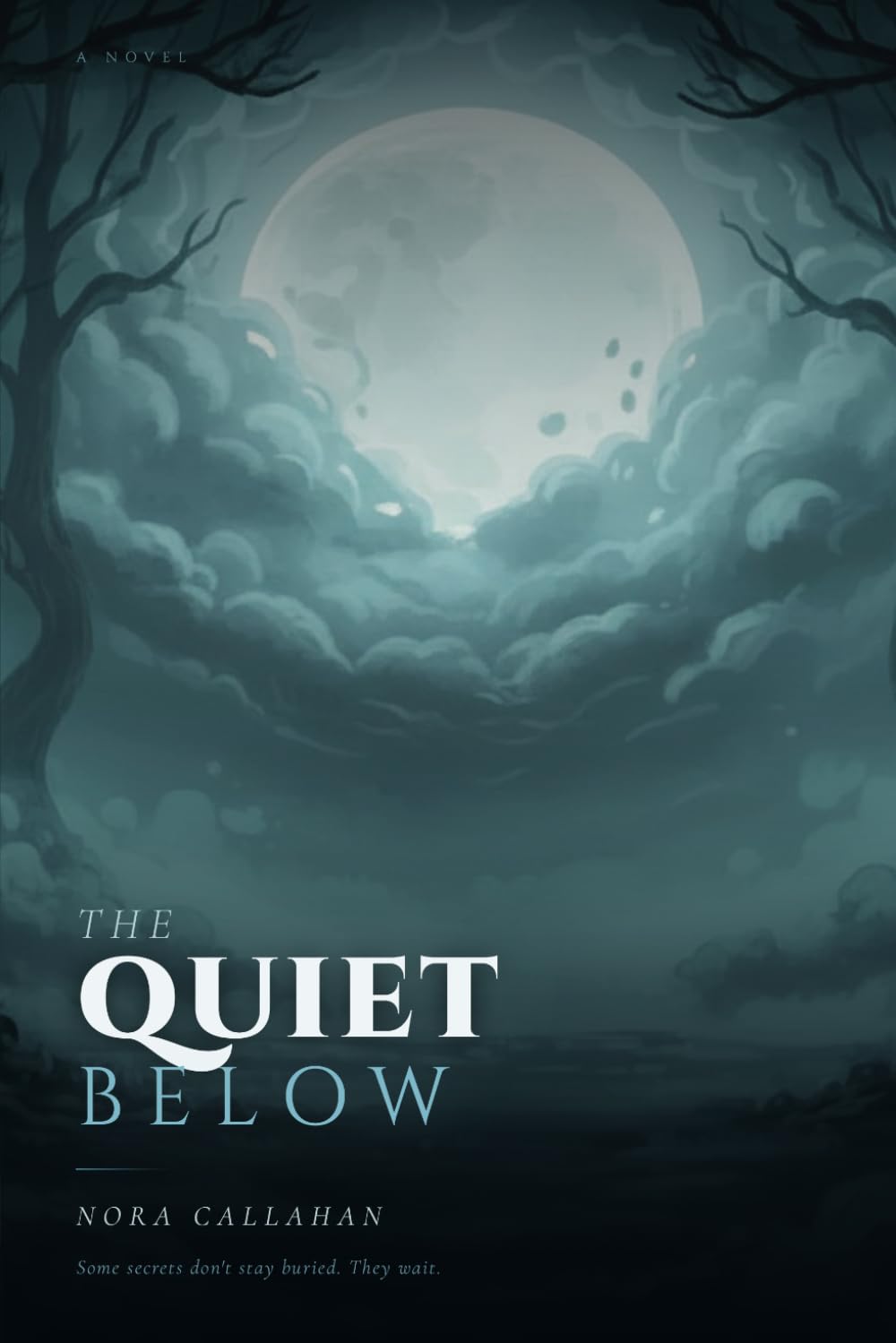 The Quiet Below: Some secrets don't stay buried. They wait.