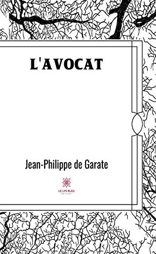 L’avocat: Recueil de nouvelles (LE LYS BLEU) (French Edition)