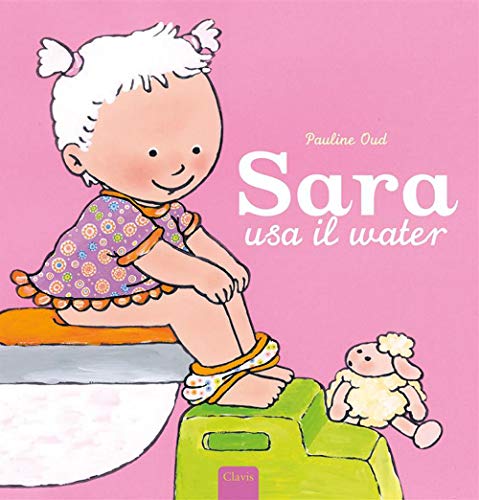 Sara usa il water. Ediz. a color