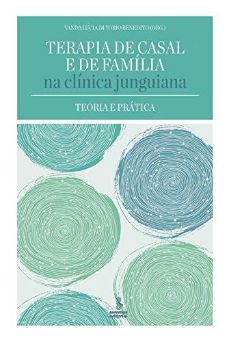 Terapia de casal e de família na clínica Junguiana: teoria e prática