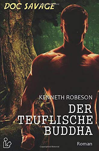 Preisvergleich Produktbild DOC SAVAGE - DER TEUFLISCHE BUDDHA: Ein Science-Fiction-Abenteuer-Roman!