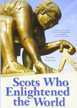 Hardcover Scots Who Enlightened the World Book