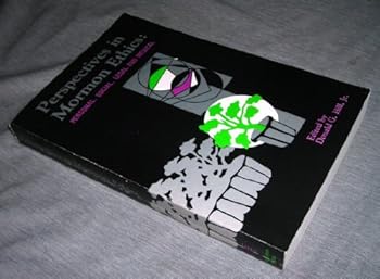 Perspective in Mormon Ethics: Personal, Social, Legal and Medical