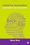 Cognitive Behavioral Approaches for Counselors (Theories for Counselors)