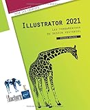 Illustrator 2021 - les fondamentaux du dessin vectoriel