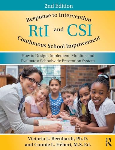 Response to Intervention and Continuous School Improvement: How to Design, Implement, Monitor, and Evaluate a Schoolwide Prevention System