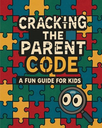 Cracking the Parent Code: A Fun Guide for Kids