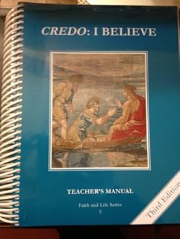 Unknown Binding Credo: I Believe (Teacher's Manual) (Faith and Life Series, 5) Book