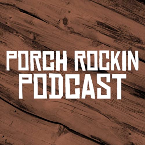 Porch Rockin Podcast Podcast Por Michael Lanham arte de portada