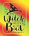 You Say Witch Like It's A Bad Thing: Your Place To Journal All Year Long with a Halloween Theme with A You Say Witch Like It's A Bad Thing Quote On The Front and Back Cover