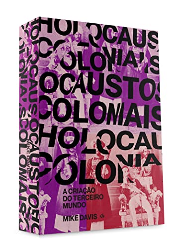 Holocaustos Coloniais: A criação do terceiro mundo
