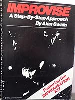 Improvise A Step-By-Step Approach: Featuring the Improvisation Kit B0006XSVZC Book Cover