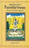 Paratrisika Vivarana by Abhinavagupta: The Secret of Tantric Mysticism