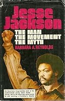 Jesse Jackson, the Man, the Movement, the Myth 091101280X Book Cover