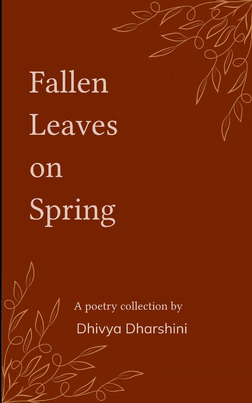 Fallen Leaves on Spring Collection of poems on withered dreams and new beginnings