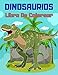 Dinosaurios Libro De Colorear: 50 dibujos de dinosaurios, libro de colorear de dinosaurios para niños, libro de colorear de dinosaurios gigantes, ... mágico, dinosaurio de colorear para niños