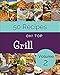 Oh! Top 50 Grill Recipes Volume 2: A Timeless Grill Cookbook (English Edition)