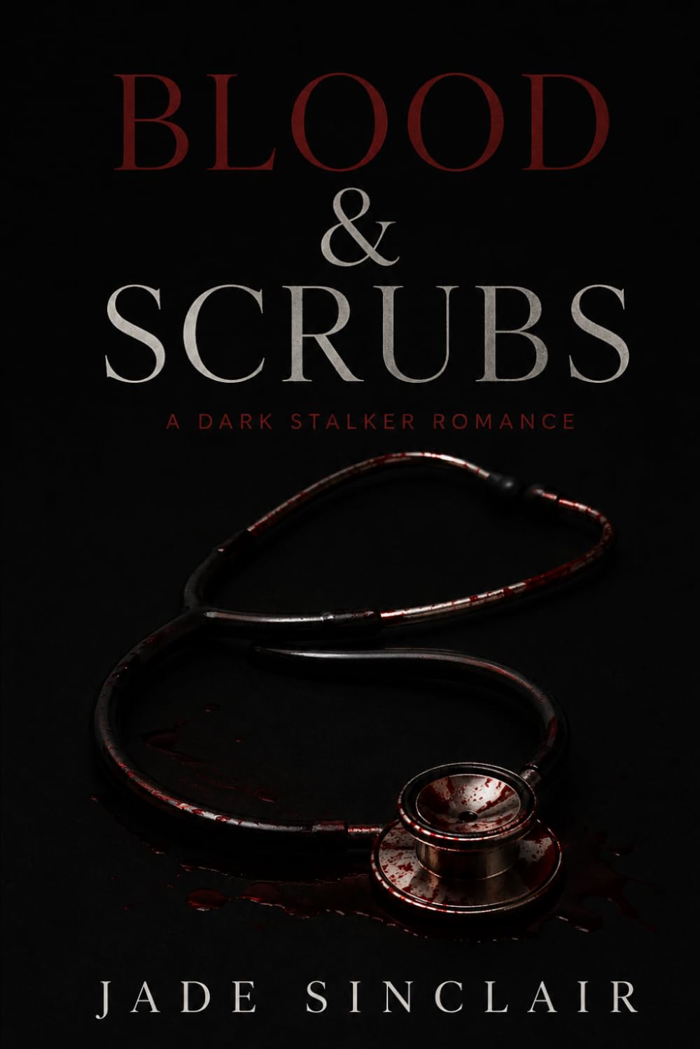 Blood & Scrubs: A dark stalker romance