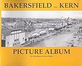 Bakersfield and Kern Picture Album
