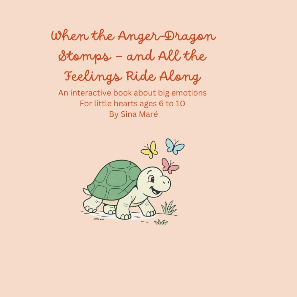 When the Anger-Dragon Stomps – and All the Feelings Ride Along: An interactive book about big emotions