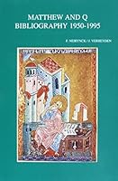 The Gospel of Matthew and the Sayings Source Q: A Cumulative Bibliography 1950-1995 9042907150 Book Cover