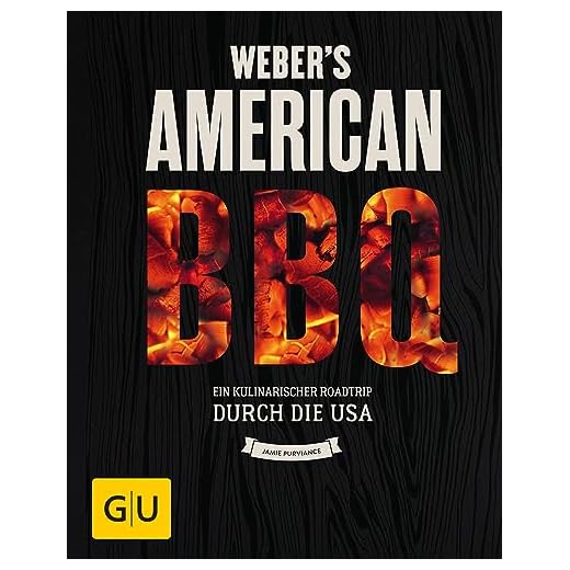 Weber's American BBQ: Ein kulinarischer Roadtrip durch die USA (GU Weber's Grillen)