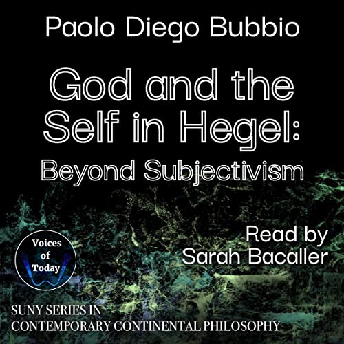 God and the Self in Hegel by Paolo Diego Bubbio, Dennis J. Schmidt - editor episode artwork