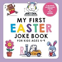 My First Easter Joke Book for Kids Ages 4-9: A Hilarious Easter Basket Stuffer for Young Readers (My First Joke Book Series) B0CW5ST9CS Book Cover