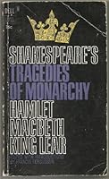 Shakespeare's Tragedies of Monarchy: Hamlet, Macbeth, Kinglea B000TM72KA Book Cover