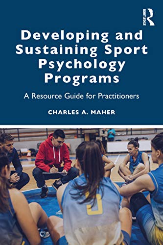 Developing and Sustaining Sport Psychology Programs: A Resource Guide for Practitioners view 2