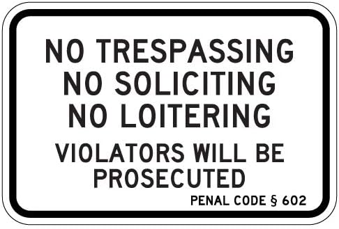 Letrero de merodeo con código penal de CALIFORNIA No Trespassing Soliciting - 18x12 - Reflectante | Aluminio libre de óxido