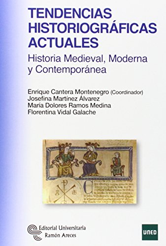Tendencias historiogr�ficas actuales: Historia Medieval, Moderna y Contempor�nea (Manuales)
