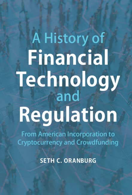 A History of Financial Technology and Regulation: From American Incorporation to Cryptocurrency and Crowdfunding (English Edition)