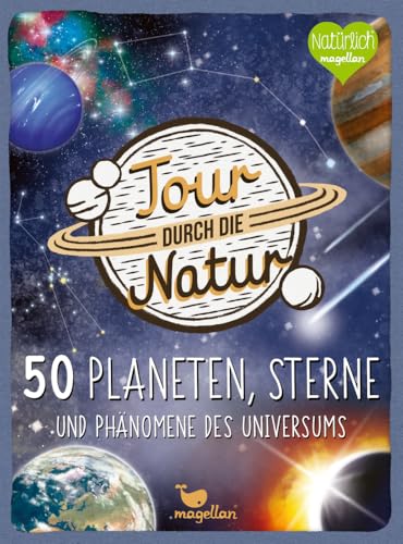 Tour durch die Natur - 50 Planeten, Sterne und Phänomene des Universums: Bestimmungskarten-Set mit Weltall-Themen für Kinder ab 8 Jahren