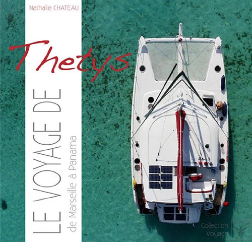 Le voyage de Thétys : De Marseille à Panama
