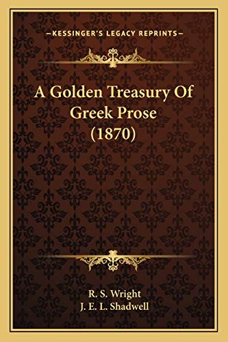 A Golden Treasury Of Greek Prose (1870)